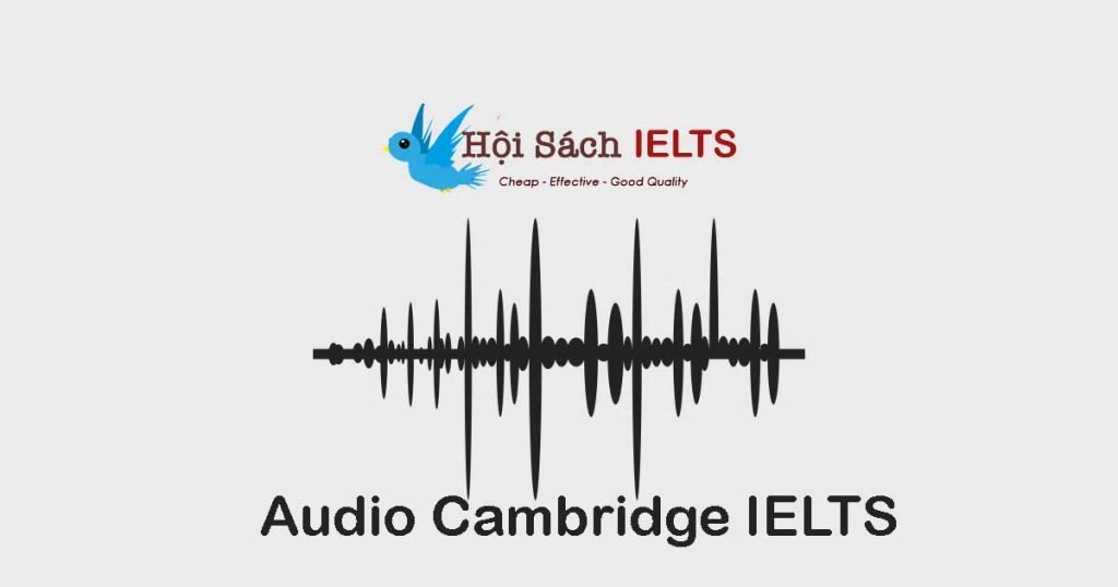 Audio Cambridge IELTS trọn bộ 6-17 Free download