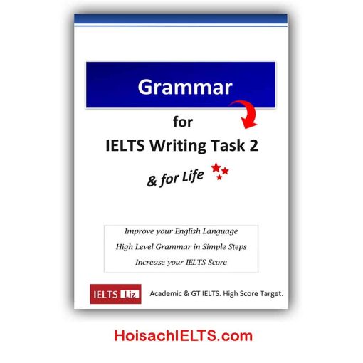 Grammar for IELTS Writing Task 2 IELTS Liz